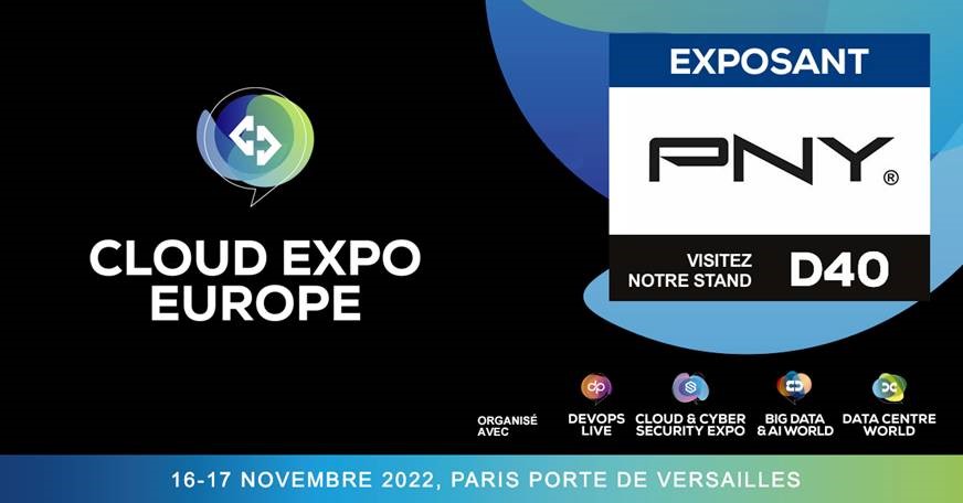PNY TECHNOLOGIES SERA PRÉSENT AU CLOUD EXPO EUROPE PARIS 2022