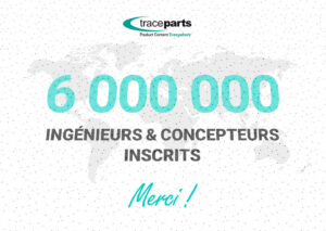 TraceParts franchit le cap des 6 millions d'ingénieurs et concepteurs inscrits